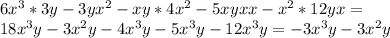 6x^3* 3y - 3yx^2 - xy* 4x^2 - 5xyxx - x^2 * 12yx=\\18x^3y-3x^2y-4x^3y-5x^3y-12x^3y=- 3x^3y - 3x^2y