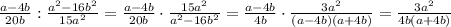 \frac{a-4b}{20b}:\frac{a^2-16b^2}{15a^2}=\frac{a-4b}{20b}\cdot\frac{15a^2}{a^2-16b^2}=\frac{a-4b}{4b}\cdot\frac{3a^2}{(a-4b)(a+4b)}=\frac{3a^2}{4b(a+4b)}