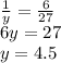 \frac{1}{y} = \frac{6}{27} \\ 6y = 27 \\ y = 4.5