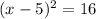 (x-5)^2=16