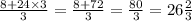 \frac{8 + 24 \times 3}{3} = \frac{8 + 72}{3} = \frac{80}{3} = 26 \frac{2}{3}