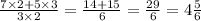 \frac{7 \times 2 + 5 \times 3}{3 \times 2} = \frac{14 + 15}{6} = \frac{29}{6} = 4 \frac{5}{6}