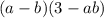 (a - b)(3 - ab)