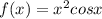 f(x) = x^2cosx