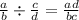 \frac{a}{b} \div \frac{c}{d} = \frac{ad}{bc}