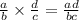 \frac{a}{b} \times \frac{d}{c} = \frac{ad}{bc}