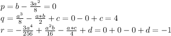 p=b-\frac{3a^2}{8}=0\\q=\frac{a^3}{8}-\frac{a*b}{2}+c=0-0+c=4\\r=-\frac{3a^4}{256}+\frac{a^2b}{16}-\frac{a*c}{4}+d=0+0-0+d=-1