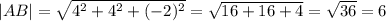 |AB|=\sqrt{4^{2}+4^{2}+(-2)^{2}}=\sqrt{16+16+4}=\sqrt{36}=6