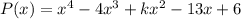 P(x)=x^4-4x^3+kx^2-13x+6