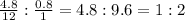 \frac{4.8}{12} : \frac{0.8}{1} = 4.8 : 9.6 = 1 : 2