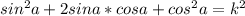 sin^2a+2sina*cosa+cos^2a=k^2