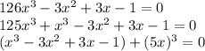 126x^3-3x^2+3x-1=0\\125x^3+x^3-3x^2+3x-1=0\\(x^3-3x^2+3x-1)+(5x)^3=0