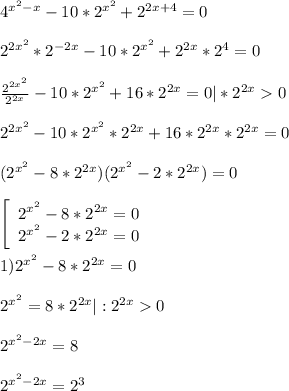 4^{x^{2}-x }-10*2^{x^{2}}+2^{2x+4}=0\\\\ 2^{2x^{2}}*2^{-2x}-10*2^{x^{2}}+2^{2x}*2^{4}=0\\\\\frac{2^{2x^{2}} }{2^{2x}}-10*2^{x^{2}}+16*2^{2x}=0|*2^{2x}0\\\\2^{2x^{2}}-10*2^{x^{2}}*2^{2x}+16*2^{2x}*2^{2x}=0\\\\(2^{x^{2}}-8*2^{2x})(2^{x^{2}}-2*2^{2x})=0\\\\\left[\begin{array}{ccc}2^{x^{2}}-8*2^{2x}=0 \\2^{x^{2}}-2*2^{2x}=0 \end{array}\right\\\\1)2^{x^{2}}-8*2^{2x}=0\\\\2^{x^{2}}=8*2^{2x}|:2^{2x}0\\\\2^{x^{2}-2x}=8\\\\2^{x^{2}-2x }=2^{3}