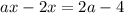 ax-2x=2a-4