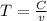 T = \frac{C}{v}