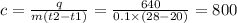 c = \frac{q}{m(t2 - t1)} = \frac{640}{0.1 \times (28 - 20)} = 800