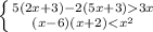 \left \{ {{5(2x+3)-2(5x+3)3x} \atop {(x-6)(x+2)