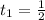 t_{1} = \frac{1}{2}