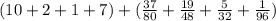 (10+2+1+7)+(\frac{37}{80}+\frac{19}{48}+\frac{5}{32} +\frac{1}{96} )