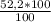 \frac{52,2 * 100}{100}