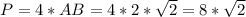 P=4*AB=4*2*\sqrt{2}=8*\sqrt{2}