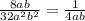 \frac{8ab}{32 {a}^{2} {b}^{2} } = \frac{1}{4ab}