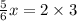 \frac{5}{6} x = 2 \times 3