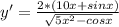 y'=\frac{2*(10x+sinx)}{\sqrt{5x^2-cosx} }