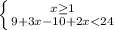 \left \{ {{x\geq1 } \atop {9+3x-10+2x