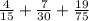 \frac{4}{15} + \frac{7}{30} + \frac{19}{75}