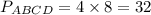 P_{ABCD}=4\times 8=32