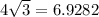 4 \sqrt{3} = 6.9282