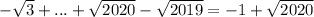 -\sqrt{3}+...+\sqrt{2020}-\sqrt{2019}=-1+\sqrt{2020}