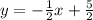 y=-\frac{1}{2}x+\frac{5}{2}