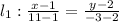 l_{1}: \frac{x-1}{11-1}=\frac{y-2}{-3-2}