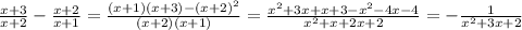 \frac{x+3}{x+2} -\frac{x+2}{x+1}=\frac{(x+1)(x+3)-(x+2)^2}{(x+2)(x+1)}=\frac{x^2+3x+x+3-x^2-4x-4}{x^2+x+2x+2} =-\frac{1}{x^2+3x+2}