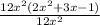 \frac{12x^2(2x^{2}+3x-1)}{12x^{2} }