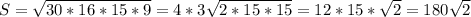 S=\sqrt{30*16*15*9} = 4*3\sqrt{2*15*15} =12*15*\sqrt{2} =180\sqrt{2} \\