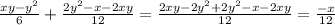 \frac{xy-y^{2} }{6} + \frac{2y^{2}-x-2xy }{12}=\frac{2xy-2y^{2}+ 2y^{2}-x-2xy }{12} =\frac{-x}{12}