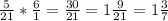 \frac{5}{21}*\frac{6}{1}=\frac{30}{21}=1\frac{9}{21}=1\frac{3}{7}