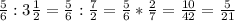 \frac{5}{6} : 3\frac{1}{2} = \frac{5}{6} : \frac{7}{2} = \frac{5}{6} * \frac{2}{7} =\frac{10}{42}=\frac{5}{21}