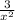 \frac{3}{x {}^{2} }