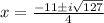 x=\frac{-11 \pm i \sqrt{127} }{4}