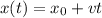 x(t)=x_{0}+vt