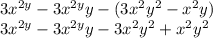 3x^{2y}-3x^{2y}y -(3x^{2} y^{2} -x^{2} y)\\3x^{2y}-3x^{2y}y -3x^{2} y^{2}+x^{2} y^{2}