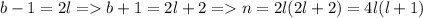 b-1=2l=b+1=2l+2=n=2l(2l+2)=4l(l+1)