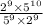 \frac{ {2}^{9} \times {5}^{10} }{ {5}^{9} \times {2}^{9} }