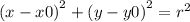 {(x - x0)}^{2} + {(y - y0)}^{2} = {r}^{2}