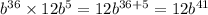 {b}^{36} \times 12 {b}^{5} = 12 {b}^{36 + 5} = 12 {b}^{41}