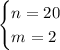 \begin{cases}n=20\\m=2\end{cases}